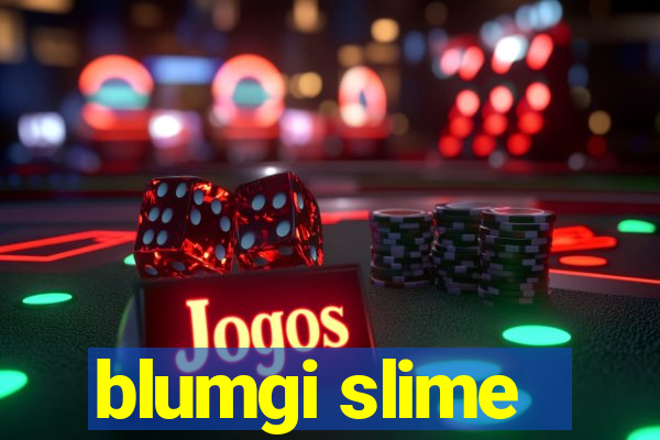 blumgi slime